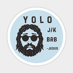 YOLO JK BRB Jesus Magnet